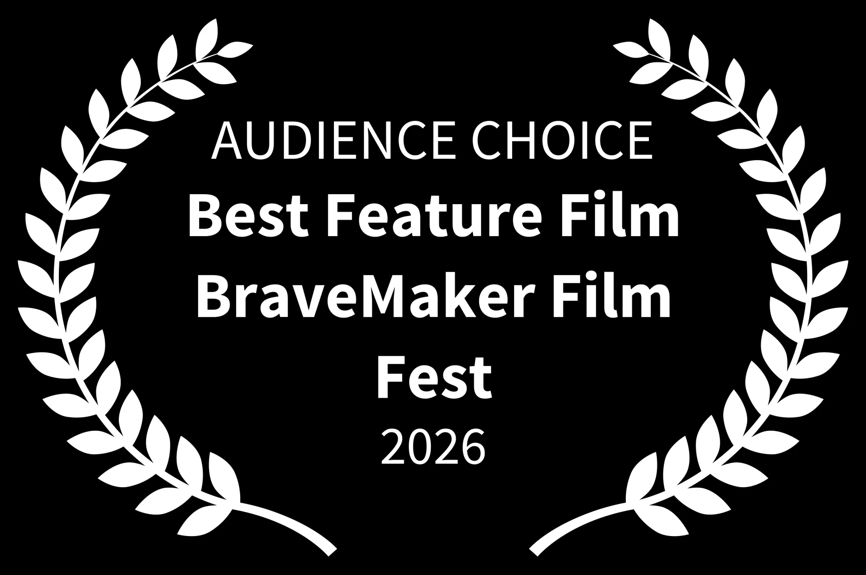 Winner · Audience Choice Award - Best Feature Film · BraveMaker Film Festival · 2026